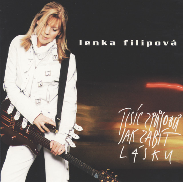 Lenka Filipová - Tisíc způsobů jak zabít lásku